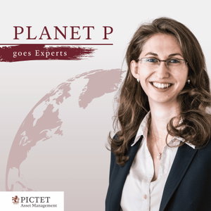 Planet P – Der Themenpodcast von Pictet Asset Management