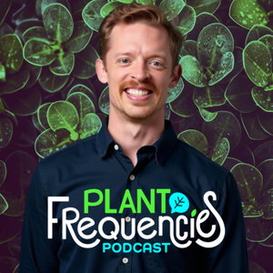 Plant Frequencies Podcast