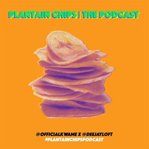 Plantain Chips Podcast