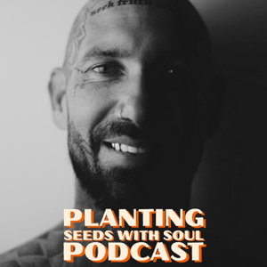 Planting Seeds with Soul