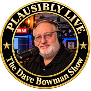 Plausibly Live - The Dave Bowman Show Podcast