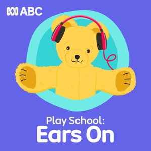 Play School: Ears On