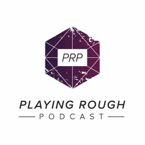 Playing Rough