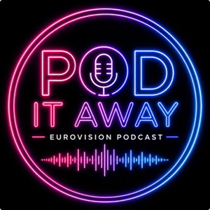 Pod it Away_Eurovision Podcast