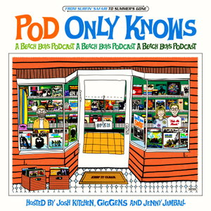 Pod Only Knows: A Beach Boys Podcast