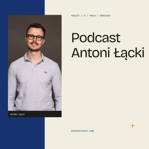 Podcast Antoni Łącki