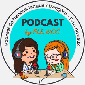 Podcast by FLE d'OC (Français langue étrangère)