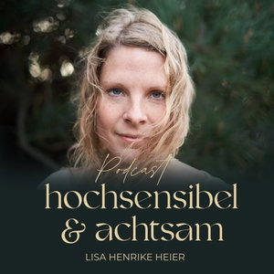 hochsensibel und achtsam - Podcast