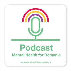 Podcast | Mental Health for Romania