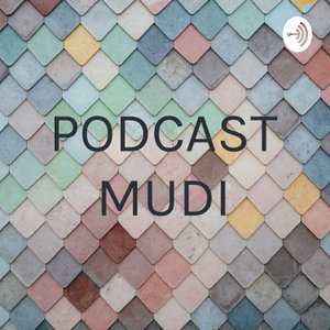 PODCAST MUDI