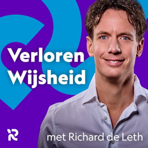 Podcast Verloren Wijsheid met Richard de Leth