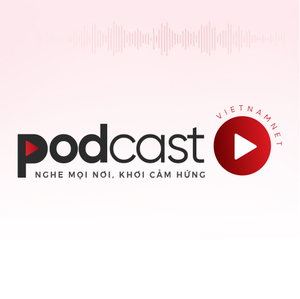 Podcast VietNamNet