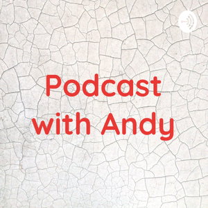 Podcast with Andy