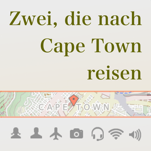 Podcast – Zwei, die nach Cape Town reisen