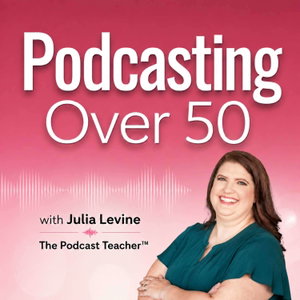Podcasting Over 50 | Podcasting Strategy and Business Growth for Small Business Owners in Midlife
