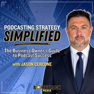 Podcasting Strategy Simplified | The Business Owner's Guide to Podcast Success