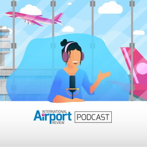 Podcasts Archive - International Airport Review
