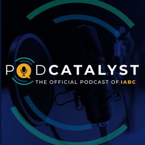 PodCatalyst: The Official Podcast of IABC