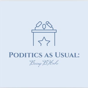 Poditics as Usual: Being BHSc