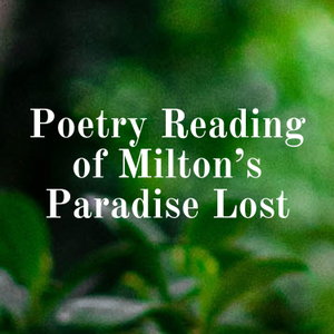 Poetry Reading of Milton’s Paradise Lost