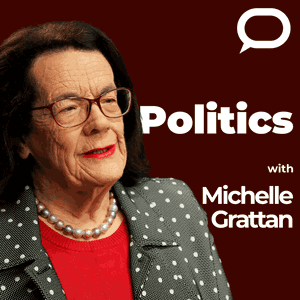 Politics with Michelle Grattan