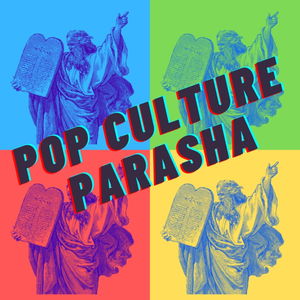Pop Culture Parasha