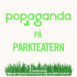 Popaganda på Parkteatern-pod