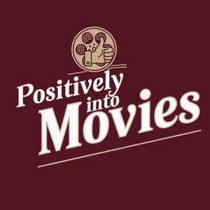 Positively into Movies