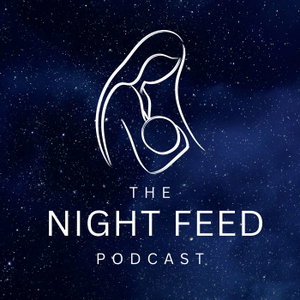 The Night Feed: The Podcast for New Mums
