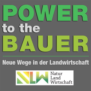 Power to the Bauer - Neue Wege in der Landwirtschaft