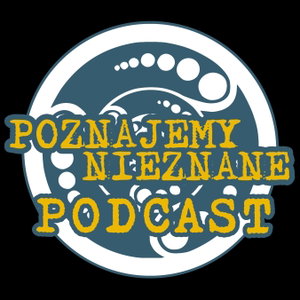 Poznajemy Nieznane Podcast