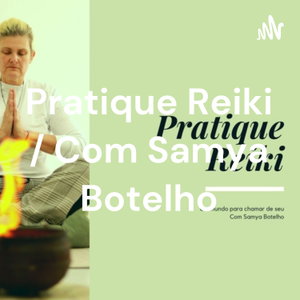 Pratique Reiki / Com Samya Botelho