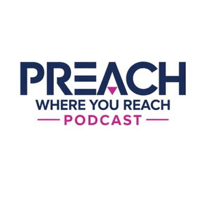 Preach Where You Reach®