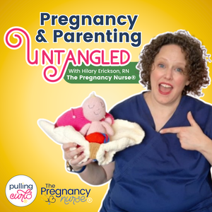 Pregnancy & Parenting Untangled with The Pregnancy Nurse® | Pulling Curls®