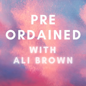 Preordained with Ali Brown