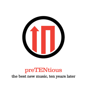 preTENtious: the best new music, ten years later