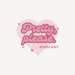 Pretty Please Podcast