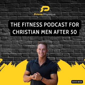 Prime Physique: Fitness for Christian Men After 50