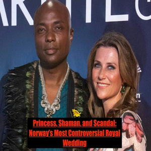 Princess, Shaman, and Scandal: Norway’s Most Controversial Royal Wedding