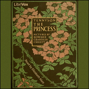Princess, The by Alfred, Lord Tennyson (1809 - 1892)