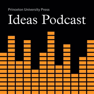 Princeton UP Ideas Podcast