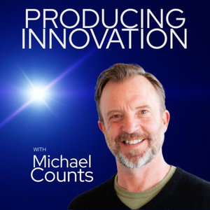 Producing Innovation with Michael Counts