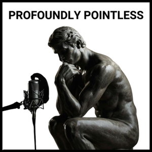 Profoundly Pointless