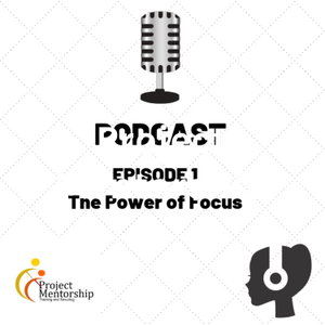 Project Mentorship - The power of Focus