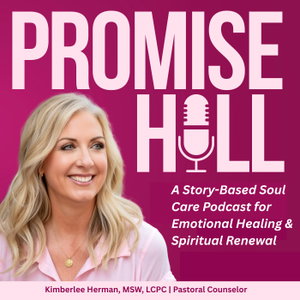 Promise Hill | A Story-Based Soul Care Podcast for Emotional Healing and Spiritual Renewal