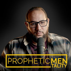 Prophetic MenTality