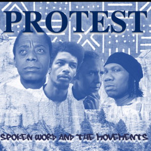 PROTEST: Spoken Word and the Movement(s)