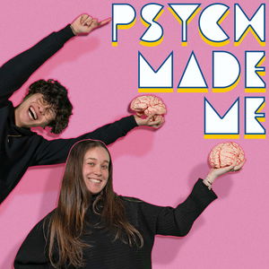 Psych Made Me