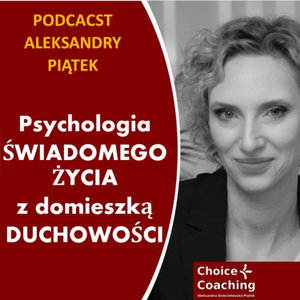 Psychologia ŚWIADOMEGO ŻYCIA z domieszką duchowości. 