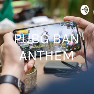 PUBG BAN ANTHEM